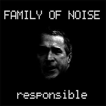 available now - free MP3 single - FAMILY OF NOISE - Responsible